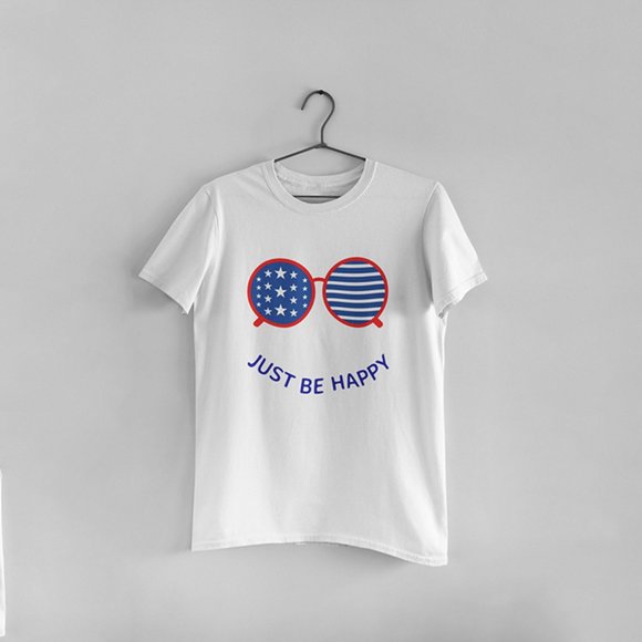Handmade Other - Just Be Happy 4th of July T-Shirt
